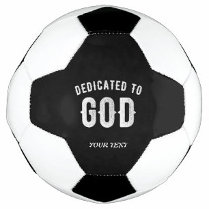 DEDICATED TO GOD CUSTOMIZABLE COOL WHITE TEXT FOOTBALL