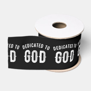 DEDICATED TO GOD CUSTOMIZABLE COOL WHITE TEXT GROSGRAIN RIBBON