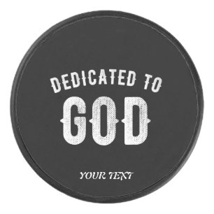DEDICATED TO GOD CUSTOMIZABLE COOL WHITE TEXT HOCKEY PUCK