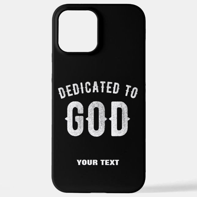 DEDICATED TO GOD CUSTOMIZABLE COOL WHITE TEXT iPhone CASE (Back)