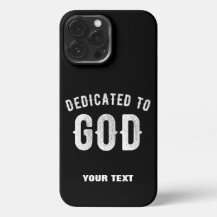 DEDICATED TO GOD CUSTOMIZABLE COOL WHITE TEXT iPhone 13 PRO MAX CASE