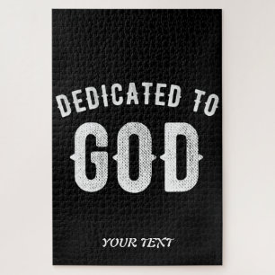 DEDICATED TO GOD CUSTOMIZABLE COOL WHITE TEXT JIGSAW PUZZLE