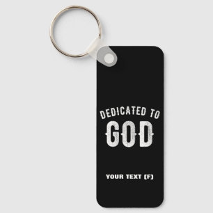 DEDICATED TO GOD CUSTOMIZABLE COOL WHITE TEXT KEY RING
