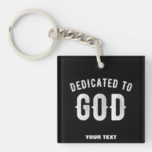 DEDICATED TO GOD CUSTOMIZABLE COOL WHITE TEXT KEY RING
