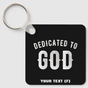 DEDICATED TO GOD CUSTOMIZABLE COOL WHITE TEXT KEY RING