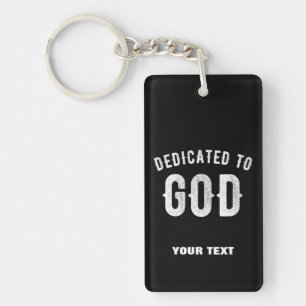 DEDICATED TO GOD CUSTOMIZABLE COOL WHITE TEXT KEY RING
