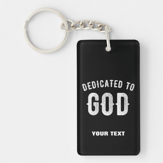 DEDICATED TO GOD CUSTOMIZABLE COOL WHITE TEXT KEY RING (Front)