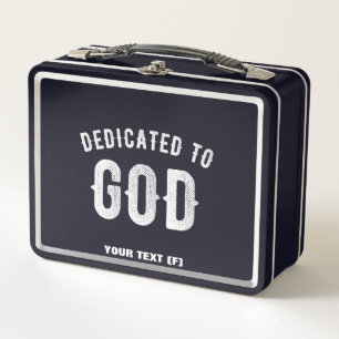 DEDICATED TO GOD CUSTOMIZABLE COOL WHITE TEXT METAL LUNCH BOX