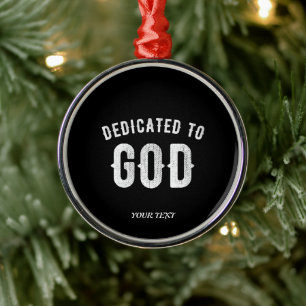 DEDICATED TO GOD CUSTOMIZABLE COOL WHITE TEXT METAL TREE DECORATION