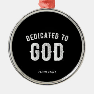 DEDICATED TO GOD CUSTOMIZABLE COOL WHITE TEXT METAL TREE DECORATION