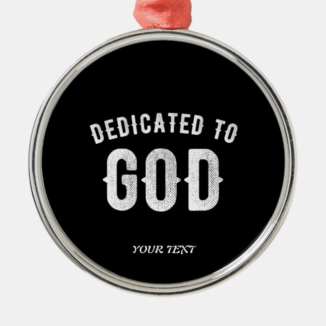 DEDICATED TO GOD CUSTOMIZABLE COOL WHITE TEXT METAL TREE DECORATION (Front)