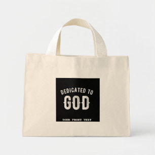 DEDICATED TO GOD CUSTOMIZABLE COOL WHITE TEXT MINI TOTE BAG