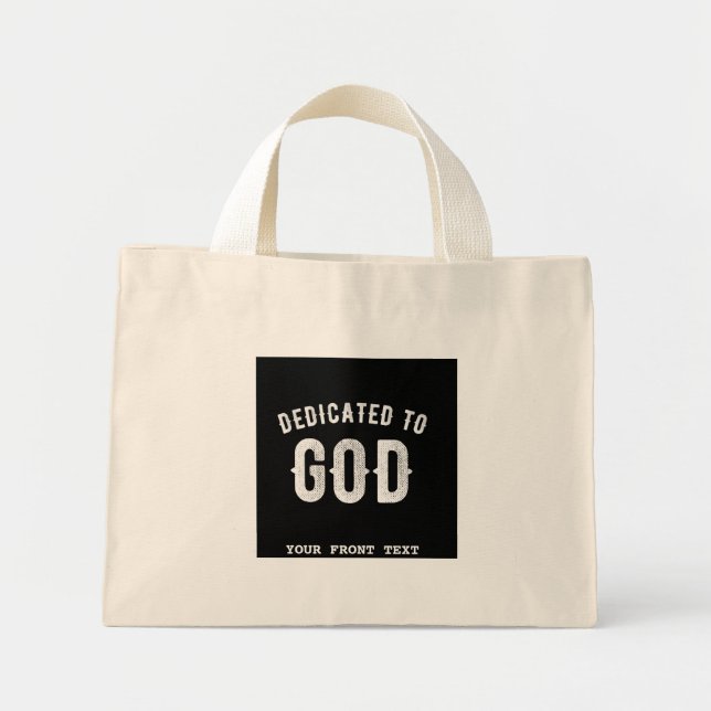 DEDICATED TO GOD CUSTOMIZABLE COOL WHITE TEXT MINI TOTE BAG (Front)