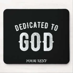 DEDICATED TO GOD CUSTOMIZABLE COOL WHITE TEXT MOUSE MAT