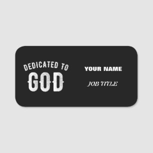 DEDICATED TO GOD CUSTOMIZABLE COOL WHITE TEXT NAME TAG