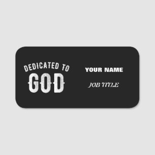 DEDICATED TO GOD CUSTOMIZABLE COOL WHITE TEXT NAME TAG