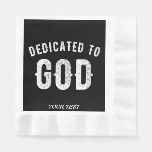 DEDICATED TO GOD CUSTOMIZABLE COOL WHITE TEXT NAPKIN