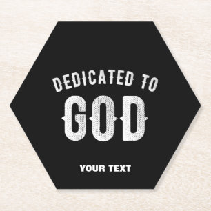 DEDICATED TO GOD CUSTOMIZABLE COOL WHITE TEXT PAPER COASTER