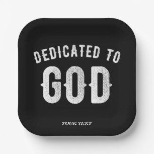 DEDICATED TO GOD CUSTOMIZABLE COOL WHITE TEXT PAPER PLATE