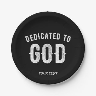 DEDICATED TO GOD CUSTOMIZABLE COOL WHITE TEXT PAPER PLATE