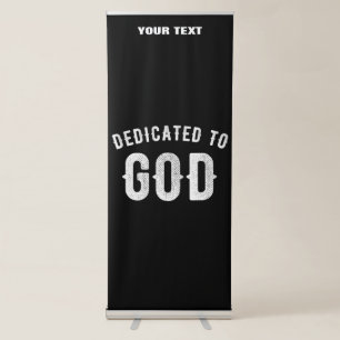 DEDICATED TO GOD CUSTOMIZABLE COOL WHITE TEXT RETRACTABLE BANNER