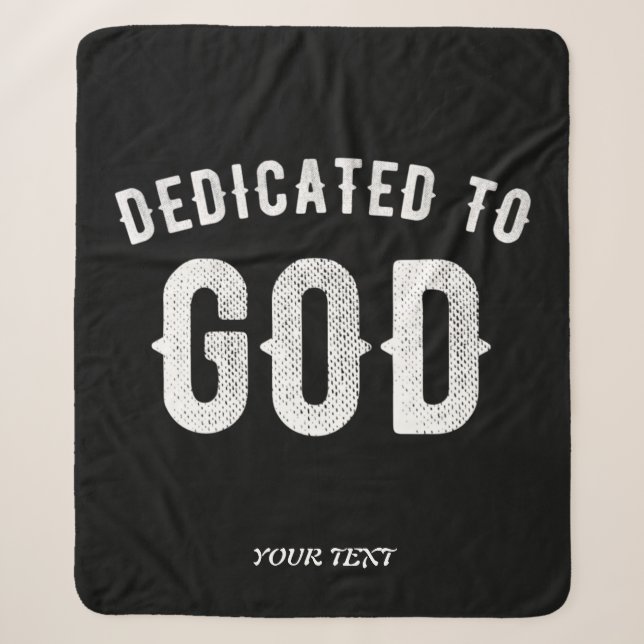 DEDICATED TO GOD CUSTOMIZABLE COOL WHITE TEXT SHERPA BLANKET (Front)