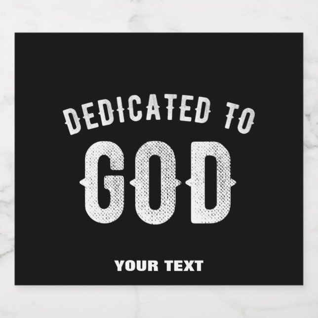 DEDICATED TO GOD CUSTOMIZABLE COOL WHITE TEXT SPARKLING WINE LABEL (Single Label)
