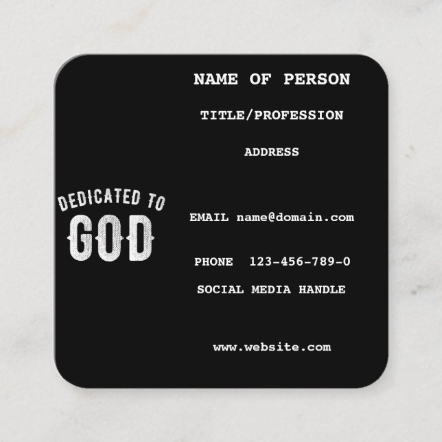 DEDICATED TO GOD CUSTOMIZABLE COOL WHITE TEXT SQUARE BUSINESS CARD (Front)