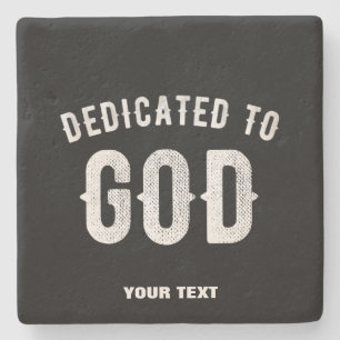 DEDICATED TO GOD CUSTOMIZABLE COOL WHITE TEXT STONE COASTER