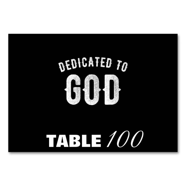 DEDICATED TO GOD CUSTOMIZABLE COOL WHITE TEXT TABLE NUMBER (Front)
