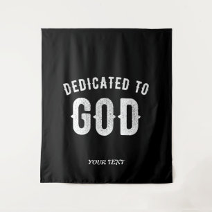 DEDICATED TO GOD CUSTOMIZABLE COOL WHITE TEXT TAPESTRY