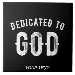 DEDICATED TO GOD CUSTOMIZABLE COOL WHITE TEXT TILE