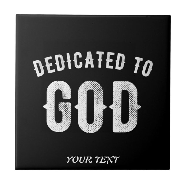 DEDICATED TO GOD CUSTOMIZABLE COOL WHITE TEXT TILE (Front)