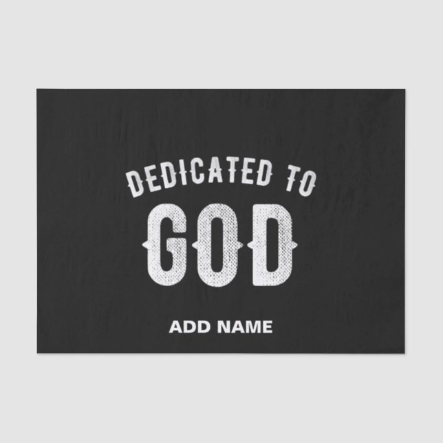 DEDICATED TO GOD CUSTOMIZABLE COOL WHITE TEXT TISSUE PAPER (Front)