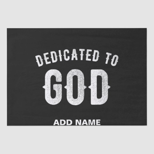 DEDICATED TO GOD CUSTOMIZABLE COOL WHITE TEXT TISSUE PAPER (Front)