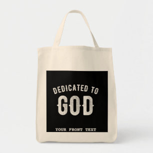 DEDICATED TO GOD CUSTOMIZABLE COOL WHITE TEXT TOTE BAG