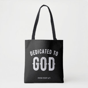 DEDICATED TO GOD CUSTOMIZABLE COOL WHITE TEXT TOTE BAG