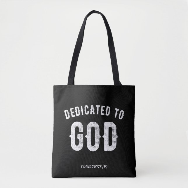 DEDICATED TO GOD CUSTOMIZABLE COOL WHITE TEXT TOTE BAG (Front)