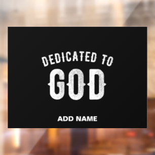 DEDICATED TO GOD CUSTOMIZABLE COOL WHITE TEXT WINDOW CLING
