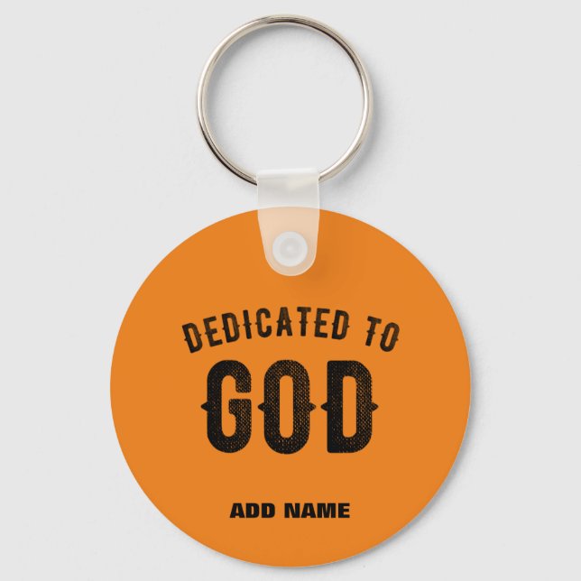 DEDICATED TO GOD DARK ORANGE CUSTOM BLACK TEXT KEY RING (Front)