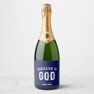 DEDICATED TO GOD NAVY BLUE CUSTOM COOL WHITE TEXT SPARKLING WINE LABEL