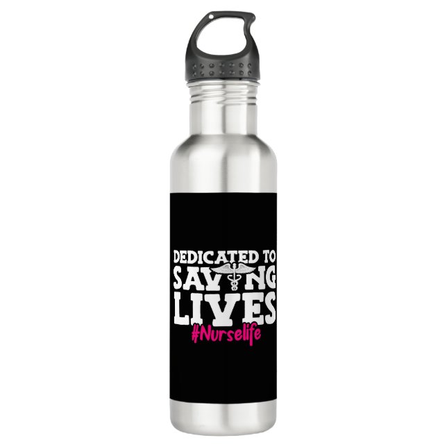 Dedicated to Saving Lives Nurse Life National 710 Ml Water Bottle (Front)