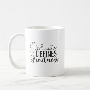 Dedication Defines Greatness, Gym, Hustle, Success Coffee Mug
