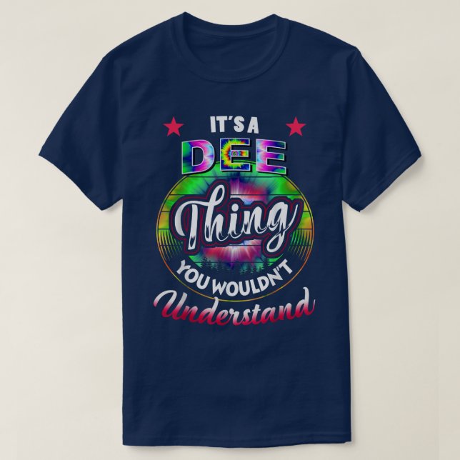 DEE Name Its A DEE Thing You Wouldnt Understand  T-Shirt (Design Front)