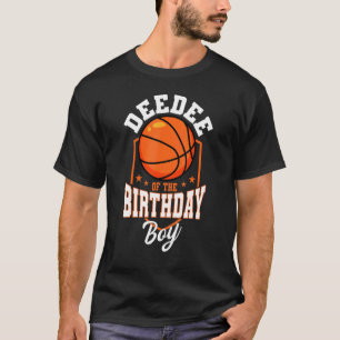 Deedee Of The Birthday Boy Basketball Theme Bday P T-Shirt