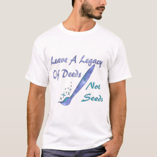 Deeds Not Seeds T-Shirt