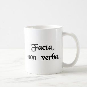Deeds, not words. coffee mug