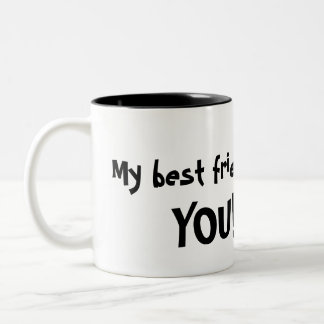 Deefa Dog, my best friend is YOU ... mug
