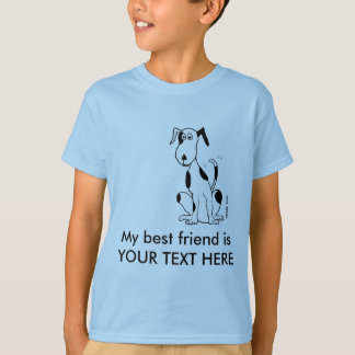 Deefa dog - My best friend is YOUR TEXT HERE T-Shirt