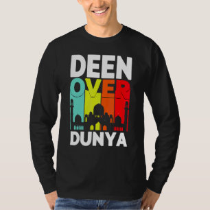 Deen Over Dunya Muslim Religion Happy Ramadan Kar T-Shirt
